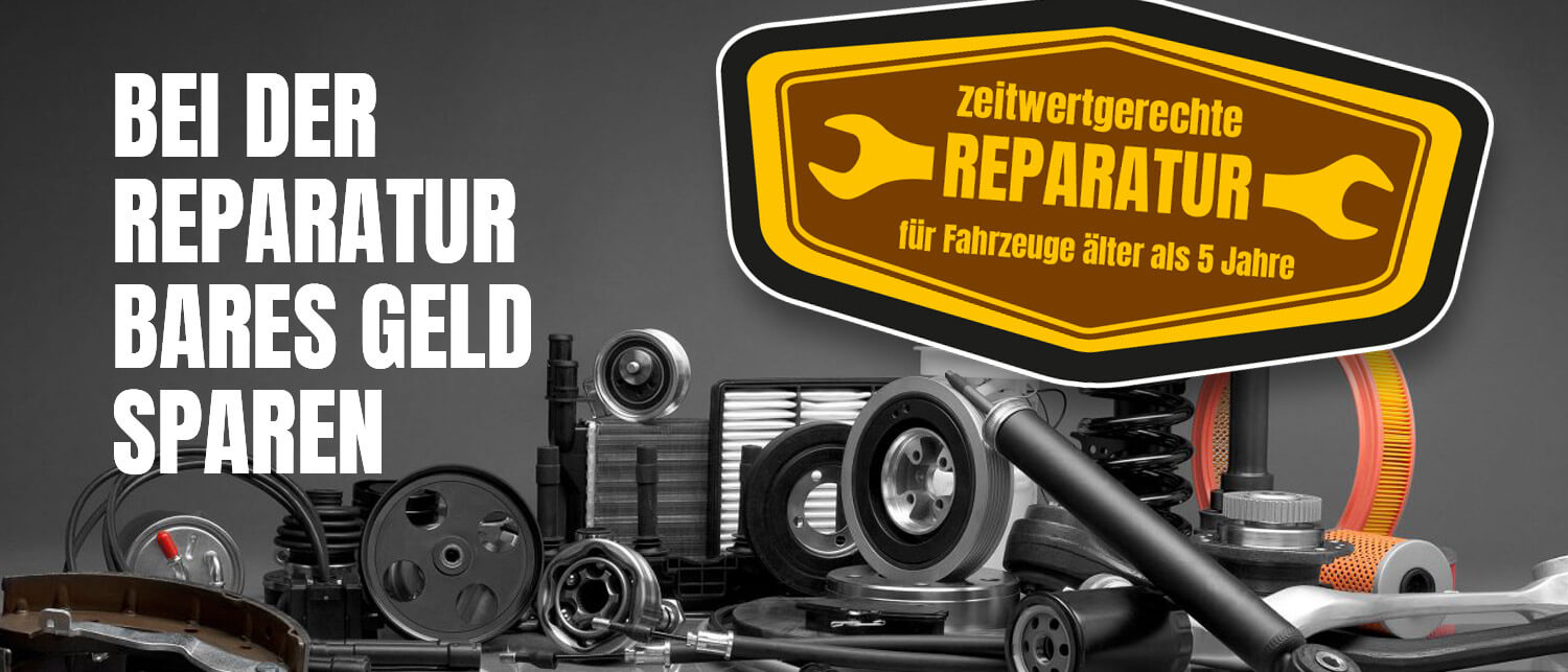 zeitwertgerechte Reparatur - hochwertigen Ersatzteilen von Dritt-Anbietern ermöglicht uns eine kostengünstigere Reparatur Ihres Fahrzeuges